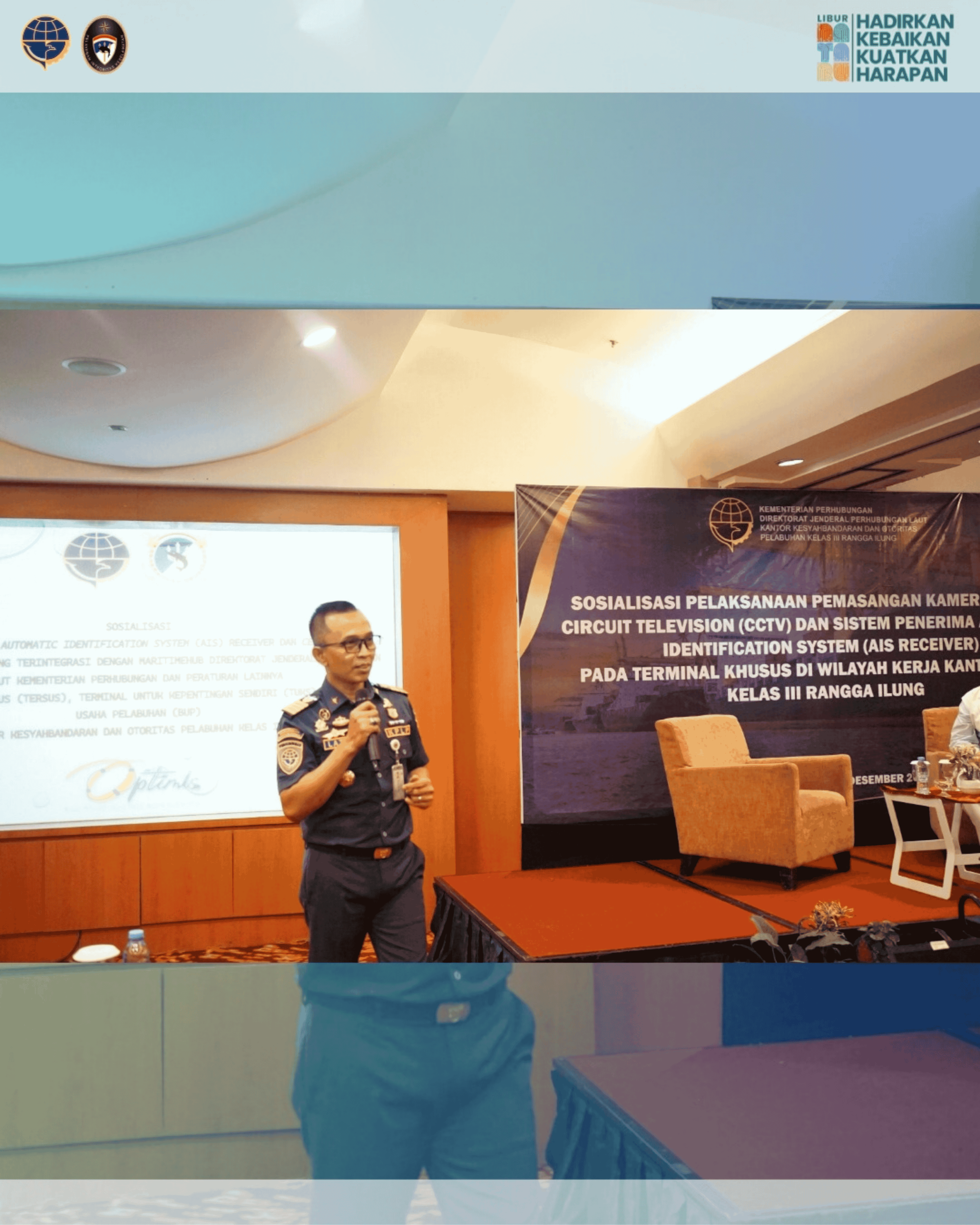 Sosialisasi Pelaksanaan Pemasangan Kamera Closed Circuit Television (CCTV) dan Sistem Penerima Automatic Identification System (AIS Receiver) Pada Terminal Khusus di Wilayah Kerja Kantor KSOP Kelas III Rangga Ilung